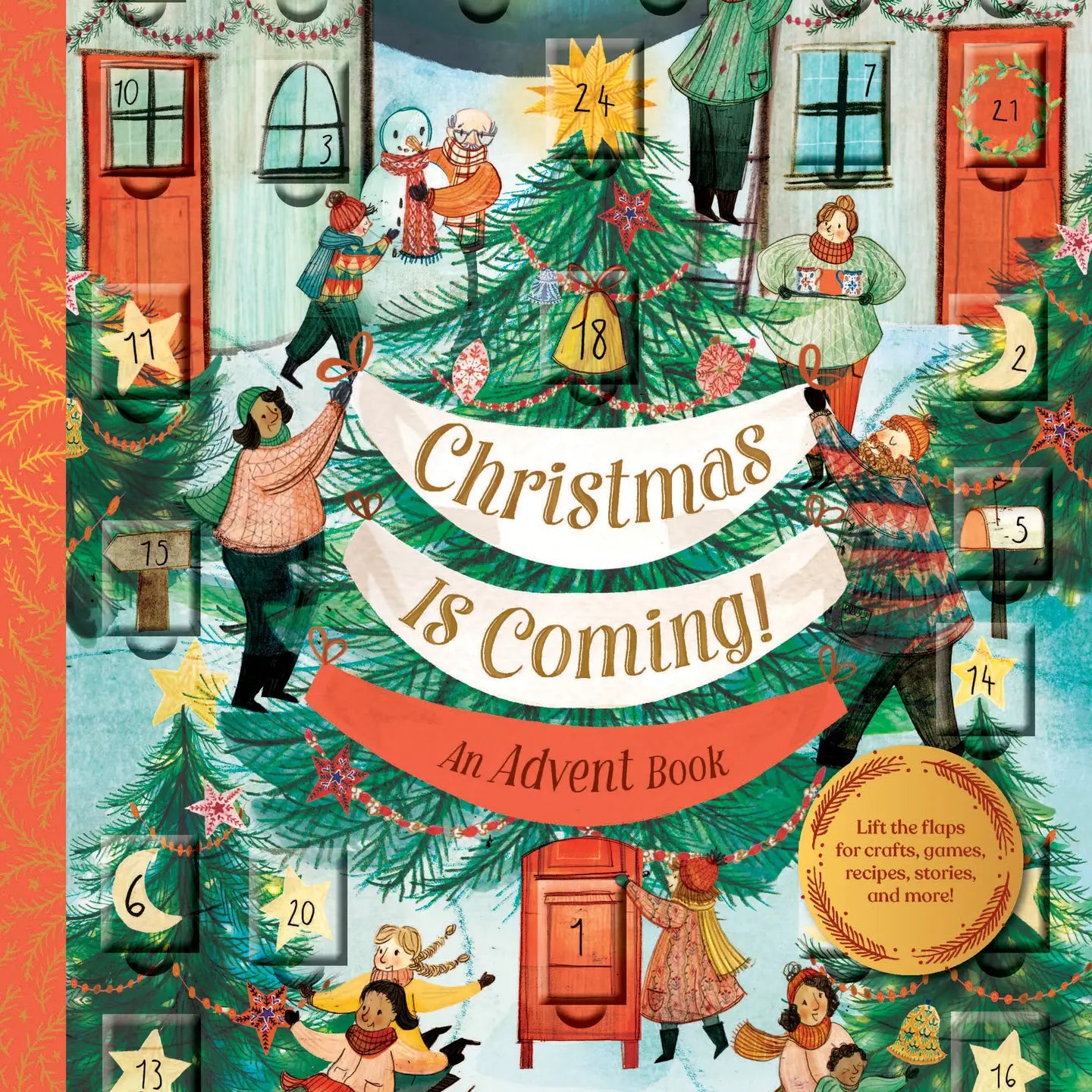Christmas Is Coming! An Advent Book - Lift the Flaps For Crafts, Games, Recipes, Stories, and More! (Hardback)