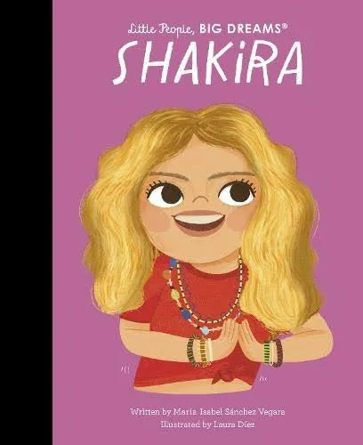 Little People, Big Dreams - Shakira